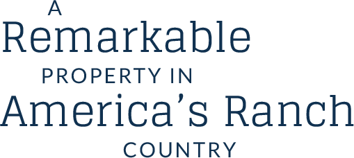 A Remarkable Property in America's Ranch Country